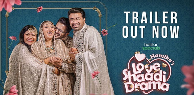 Disney+ Hotstar releases the much-awaited trailer for 'Hansika's Love, Shaadi, Drama'!